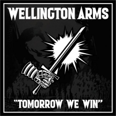 Wellingon Arms - Tomorrow we win