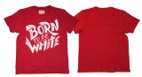Premium Shirt - Born to be white - rot