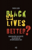 Buch - BLACK LIVES BETTER? - Menschenwürde und Identität: Eine Antwort aus anthropologischer Sicht