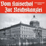 Historische Dokumentation - Vom Kaiserhof zur Reichskanzlei  2CDs