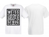 T-Hemd - Weiss ist bunt genug - weiß/ schwarz