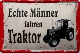 Blechschild - Echte Männer fahren Traktor - BS232 (121)