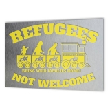 Schild - Stahlblech - Refugees not Welcome