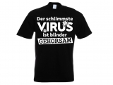 T-Hemd - Das schlimmste Virus ist blinder Gehorsam - schwarz