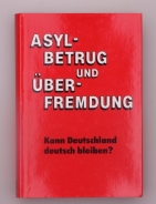 Buch - Asylbetrug und Überfremdung +++EINZELSTÜCK+++