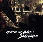 Motor of Hate / Skalinger -Split-