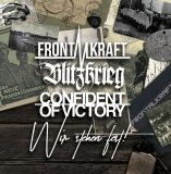 Frontalkraft / Blitzkrieg / Confident of Victory - Wir stehen fest! - 3er Split-CD